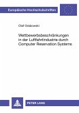 Wettbewerbsbeschränkungen in der Luftfahrtindustrie durch Computer Reservation Systems