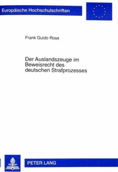 Der Auslandszeuge im Beweisrecht des deutschen Strafprozesses - Rose, Frank