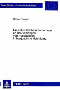 Umweltrechtliche Anforderungen an das Verbringen von Rückständen in bergbauliche Hohlräume - Fouquet, Helmut