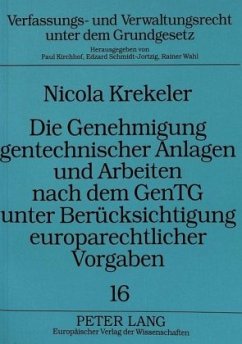 Die Genehmigung gentechnischer Anlagen und Arbeiten nach dem GenTG unter Berücksichtigung europarechtlicher Vorgaben - Zerr, Nicola