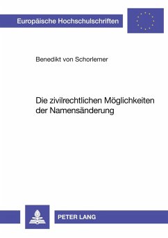 Die zivilrechtlichen Möglichkeiten der Namensänderung - Schorlemer, Benedikt von