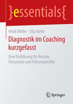 Diagnostik im Coaching kurzgefasst - Möller, Heidi;Kotte, Silja