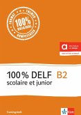 100 % DELF B2 scolaire et junior - Trainingsheft. Buch + Online-Angebot