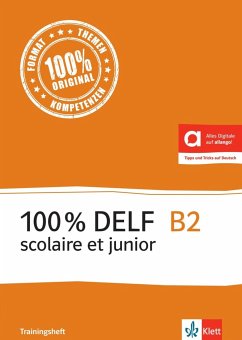 100 % DELF B2 scolaire et junior - Trainingsheft. Buch + Online-Angebot