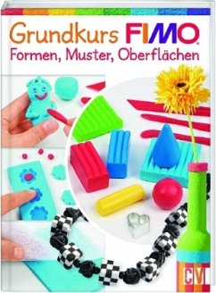 Grundkurs FIMO® - Lehmann, Jana;Küssner-Neubert, Andrea