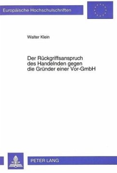 Der Rückgriffsanspruch des Handelnden gegen die Gründer einer Vor-GmbH - Klein, Walter