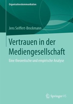 Vertrauen in der Mediengesellschaft - Seiffert-Brockmann, Jens