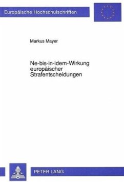 Ne-bis-in-idem-Wirkung europäischer Strafentscheidungen - Mayer, Markus