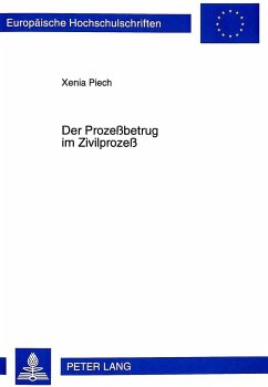 Der Prozeßbetrug im Zivilprozeß - Piech, Xenia