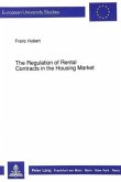 The Regulation of Rental Contracts in the Housing Market The Regulation of Rental Contracts in the Housing Market