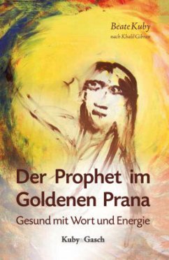 Der Prophet im Goldenen Prana - Kuby, Beate
