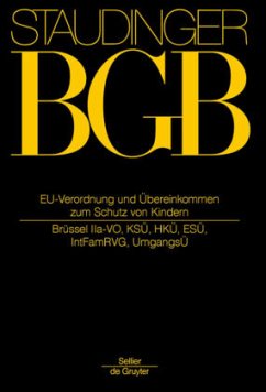 Cover J. von Staudingers Kommentar zum Bürgerlichen Gesetzbuch mit Einführungsgesetz... / EU-Verordnung und Übereinkommen zum Schutz von Kindern / J. von Staudingers Kommentar zum Bürgerlichen Gesetzbuch mit Einführungsgesetz und Nebengesetzen. Einführungsgesetz zum Einführungsgesetz zum Bürgerliche, EGBGB/IPR