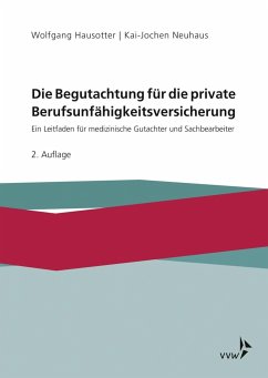 Die Begutachtung für die private Berufsunfähigkeitsversicherung - Hausotter, Wolfgang;Neuhaus, Kai-Jochen