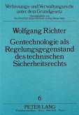 Gentechnologie als Regelungsgegenstand des technischen Sicherheitsrechts