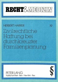 Zivilrechtliche Haftung bei durchkreuzter Familienplanung - Harrer, Herbert