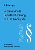 Informationelle Selbstbestimmung und DNA-Analysen Informationelle Selbstbestimmung und DNA-Analysen