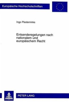 Entsenderegelungen nach nationalem und europäischem Recht - Plesterninks, Ingo