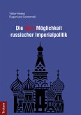 Die (Un-)Möglichkeit russischer Imperialpolitik