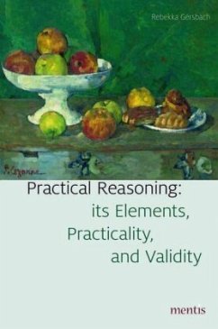 Practical Reasoning: Its Elements, Practicality and Validity - Gersbach, Rebekka