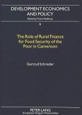 The Role of Rural Finance for Food Security of the Poor in Cameroon The Role of Rural Finance for Food Security of the Poor in Cameroon
