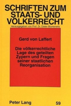 Die völkerrechtliche Lage des geteilten Zypern und Fragen seiner staatlichen Reorganisation - Laffert, Gerd von