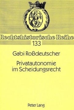 Privatautonomie im Scheidungsrecht - Rossdeutscher, Gabriele