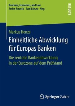 Einheitliche Abwicklung für Europas Banken - Henze, Markus