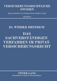 Das Sachverständigenverfahren im Privatversicherungsrecht Das Sachverständigenverfahren im Privatversicherungsrecht