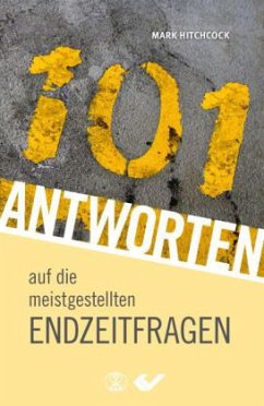 101 Antworten auf die meistgestellten Endzeitfragen - Hitchcock, Mark