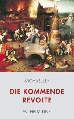 Die kommende Revolte - Ley, Michael