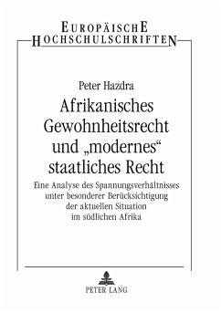 Afrikanisches Gewohnheitsrecht und «modernes» staatliches Recht - Hazdra, Peter