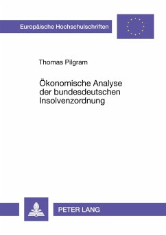 Ökonomische Analyse der bundesdeutschen Insolvenzordnung - Pilgram, Thomas