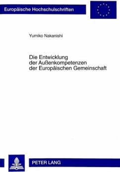Die Entwicklung der Außenkompetenzen der Europäischen Gemeinschaft - Nakanishi, Yumiko
