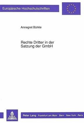 Rechte Dritter in der Satzung der GmbH Rechte Dritter in der Satzung der GmbH