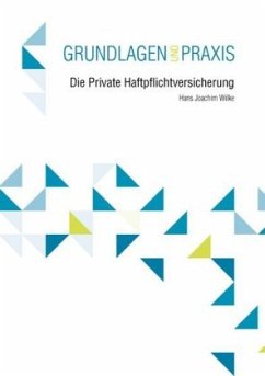 Die Private Haftpflichtversicherung - Wilke, Hans J.