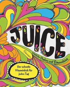 Juice - Köstliche Shakes und Smoothies - Hughes, Jane
