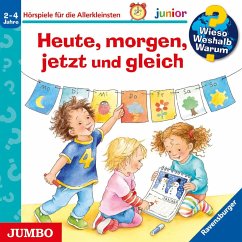 Heute, morgen, jetzt und gleich / Wieso? Weshalb? Warum? Junior Bd.56 (1 Audio-CD)