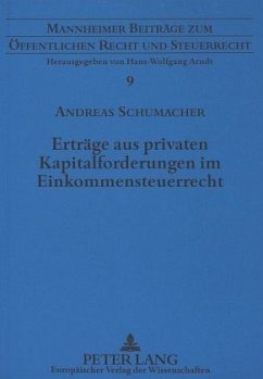 Erträge aus privaten Kapitalforderungen im Einkommensteuerrecht - Schumacher, Andreas