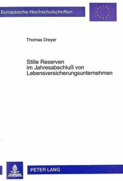 Stille Reserven im Jahresabschluß von Lebensversicherungsunternehmen - Dreyer, Thomas