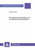 Die Abgrenzung materieller und immaterieller Wirtschaftsgüter Die Abgrenzung materieller und immaterieller Wirtschaftsgüter
