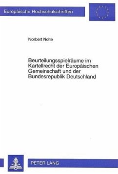 Beurteilungsspielräume im Kartellrecht der Europäischen Gemeinschaft und der Bundesrepublik Deutschland - Nolte, Norbert