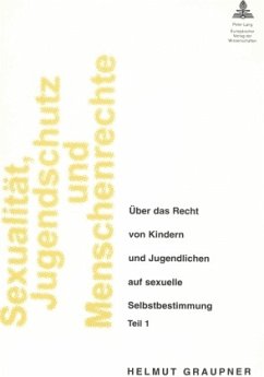 Sexualität, Jugendschutz und Menschenrechte - Graupner, Helmut