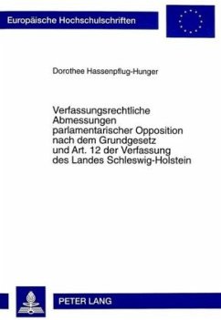 Verfassungsrechtliche Abmessungen parlamentarischer Opposition nach dem Grundgesetz und Art. 12 der Verfassung des Lande - Hassenpflug-Hunger, Dorothee
