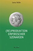 (Re)Produktion empirischer Szenarien