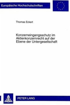 Konzerneingangsschutz im Aktienkonzernrecht auf der Ebene der Untergesellschaft - Eckert, Thomas