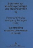 Controlling creative processes in music