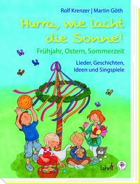 Hurra, wie lacht die Sonne! Frühjahr, Ostern, Sommerzeit - Göth, Martin; Krenzer, Rolf