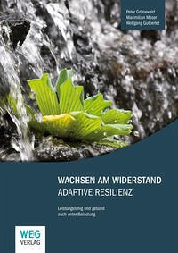 Wachsen am Widerstand - Adaptive Resilienz