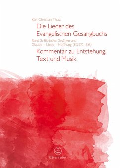 Die Lieder des Evangelischen Gesangbuchs, Band 2: Biblische Gesänge und Glaube - Liebe - Hoffnung (EG 270-535) - Thust, Karl Chr.