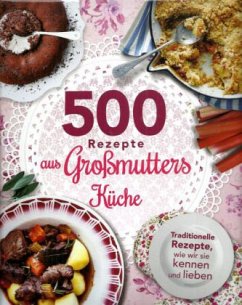 500 Rezepte aus Großmutters Küche